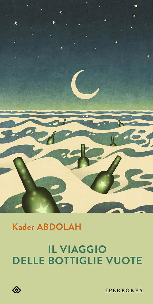 Il viaggio delle bottiglie vuote - Kader Abdolah,Elisabetta Svaluto Moreolo - ebook
