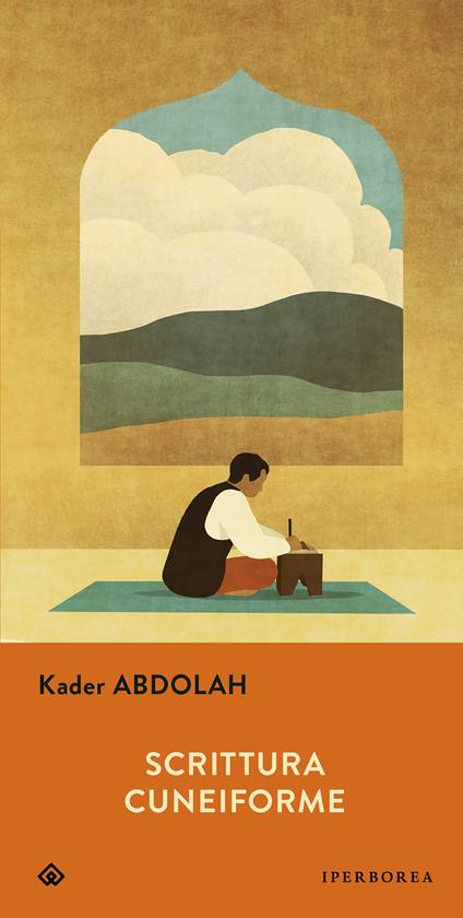 Scrittura cuneiforme - Kader Abdolah,Elisabetta Svaluto Moreolo - ebook