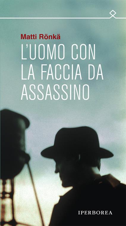 L' uomo con la faccia da assassino - Matti Rönkä,Marcello Ganassini - ebook