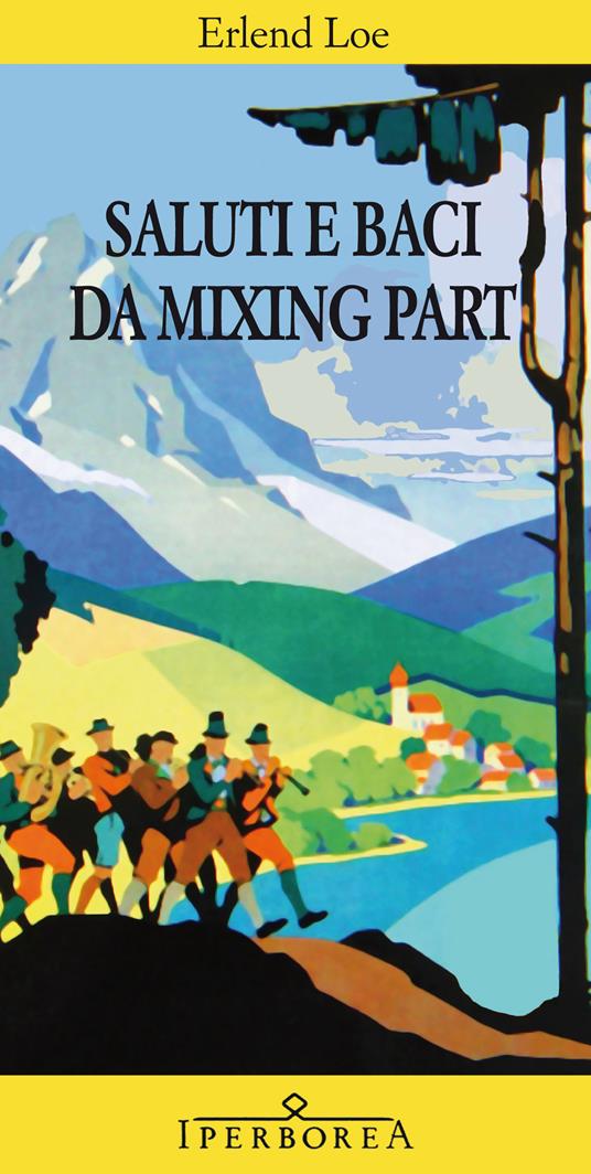 Saluti e baci da Mixing Part - Erlend Loe,Giuliano D'Amico - ebook