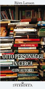 Otto personaggi in cerca (con autore)