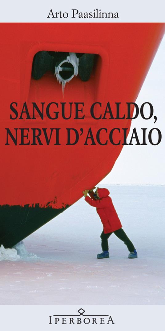 Sangue caldo, nervi d'acciaio - Arto Paasilinna,Francesco Felici - ebook