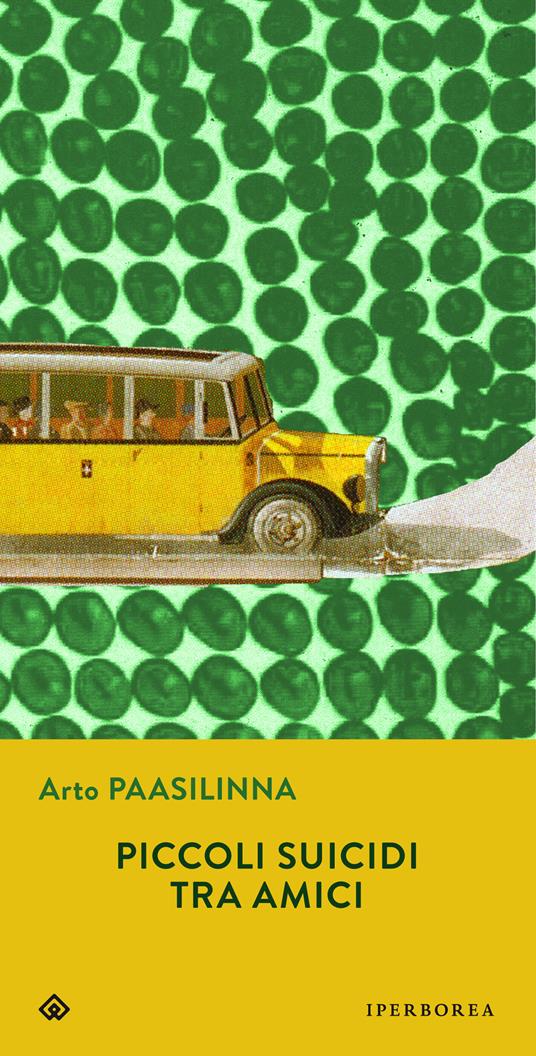 Piccoli suicidi tra amici - Arto Paasilinna,Maria Antonietta Iannella,Nicola Rainò - ebook