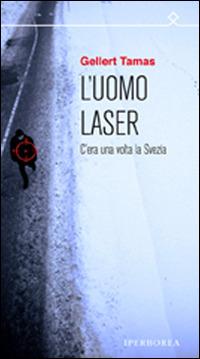 L'uomo laser - Gellert Tamas - copertina