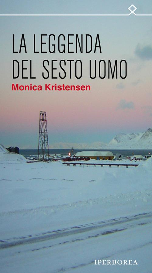 La leggenda del sesto uomo - Monica Kristensen - copertina