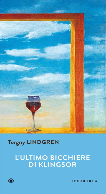 L' ultimo bicchiere di Klingsor - Torgny Lindgren,Carmen Giorgetti Cima - ebook