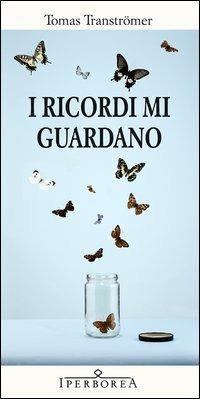 I ricordi mi guardano - Tomas Tranströmer - copertina