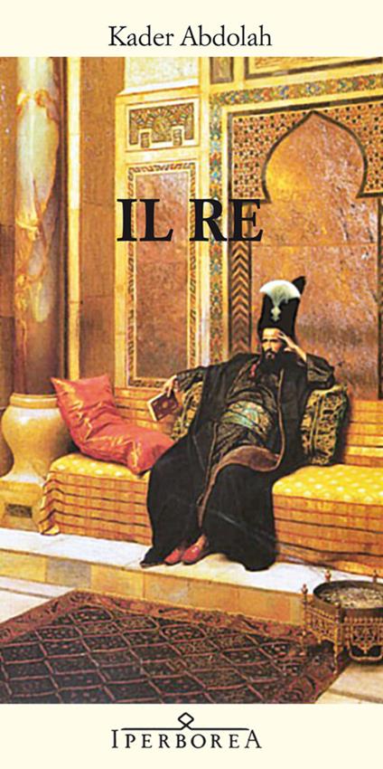 Il re - Kader Abdolah - copertina