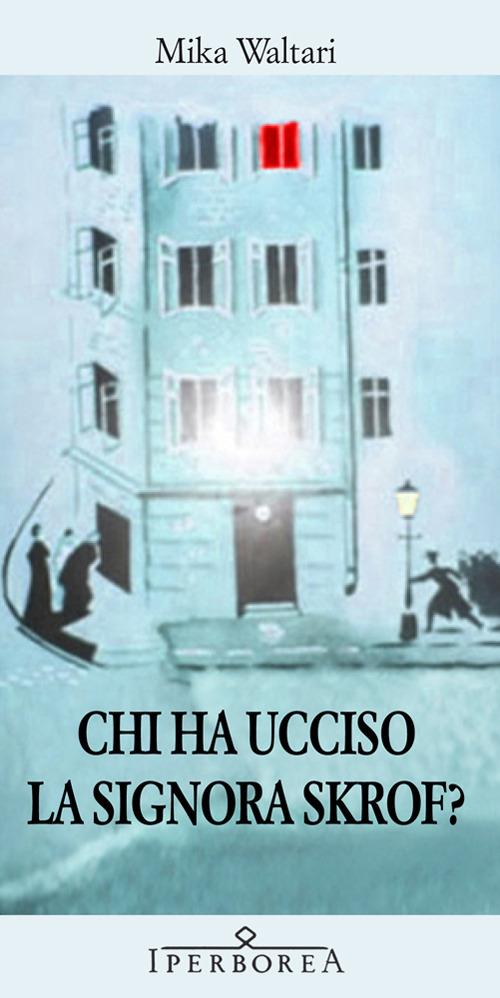 Chi ha ucciso la signora Skrof? - Mika Waltari - copertina