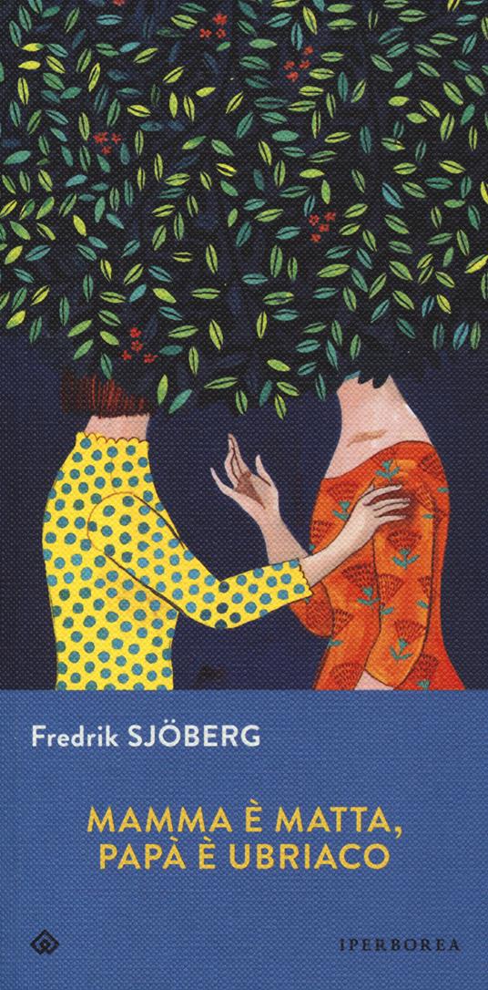 Mamma è matta, papà è ubriaco - Fredrik Sjöberg - copertina