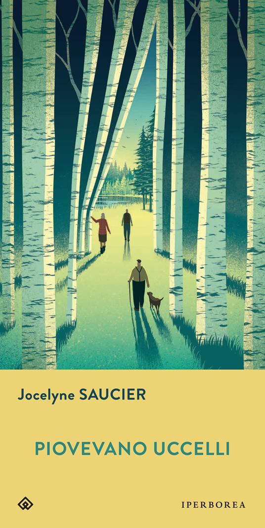 Piovevano uccelli - Jocelyne Saucier - copertina