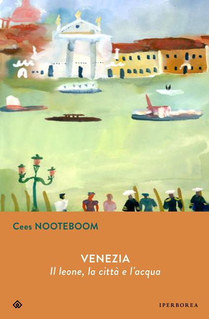 Venezia. Il leone, la città e l'acqua - Cees Nooteboom - copertina