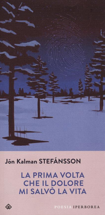 La prima volta che il dolore mi salvò la vita. Testo islandese a fronte - Jón Kalman Stefánsson - copertina