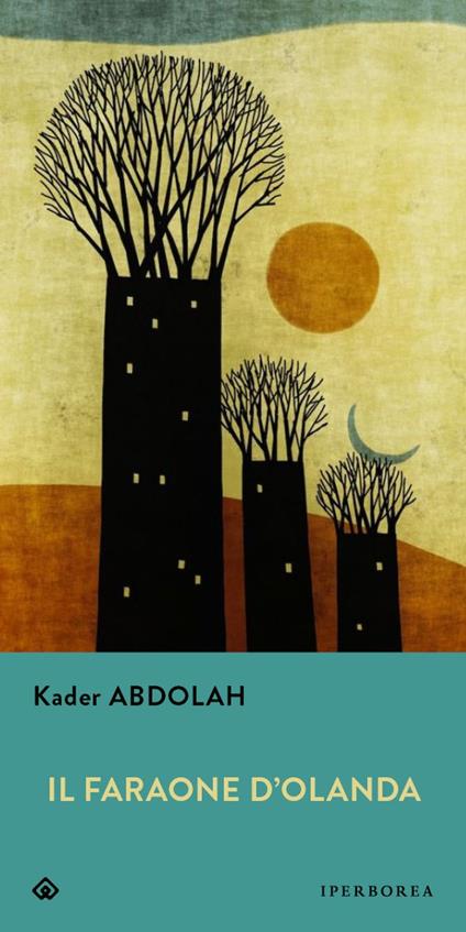 Il faraone d'Olanda - Kader Abdolah - copertina