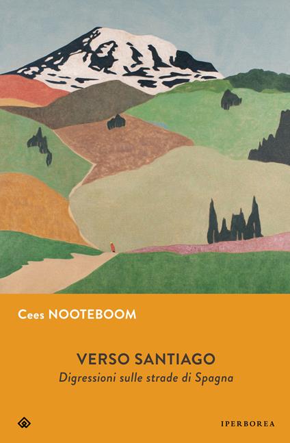 Verso Santiago. Digressioni sulle strade di Spagna. Nuova ediz. - Cees Nooteboom - copertina