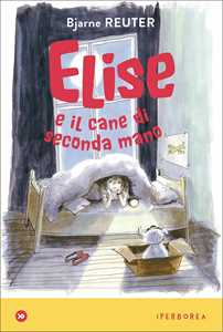 Libro Elise e il cane di seconda mano Bjarne Reuter