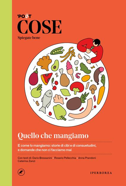 Cose spiegate bene. Quello che mangiamo - Dario Bressanini,Rosario Pellecchia,Anna Prandoni,Caterina Zanzi - ebook