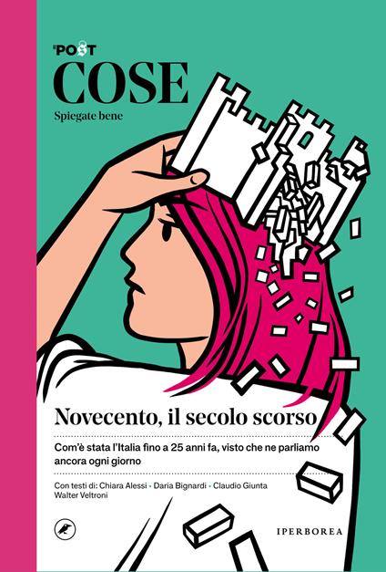 Cose spiegate bene. Novecento, il secolo scorso - Il Post,Nicola Sofri,Alessandro Baronciani - ebook