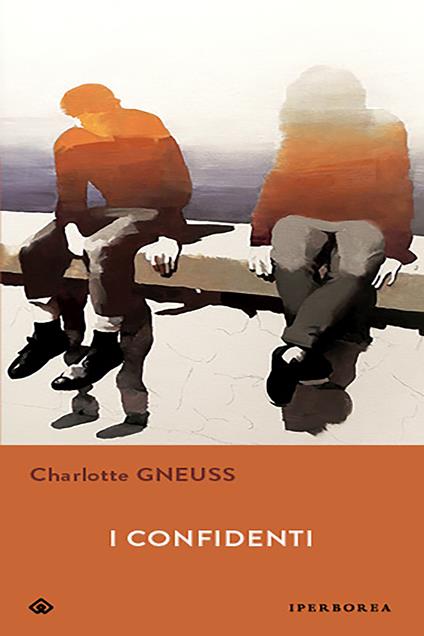 I confidenti - Charlotte Gneuss,Silvia Albesano - ebook