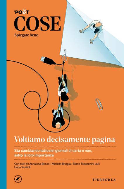 Cose spiegate bene. Voltiamo decisamente pagina - Il Post,Nicola Sofri,Bianca Bagnarelli - ebook