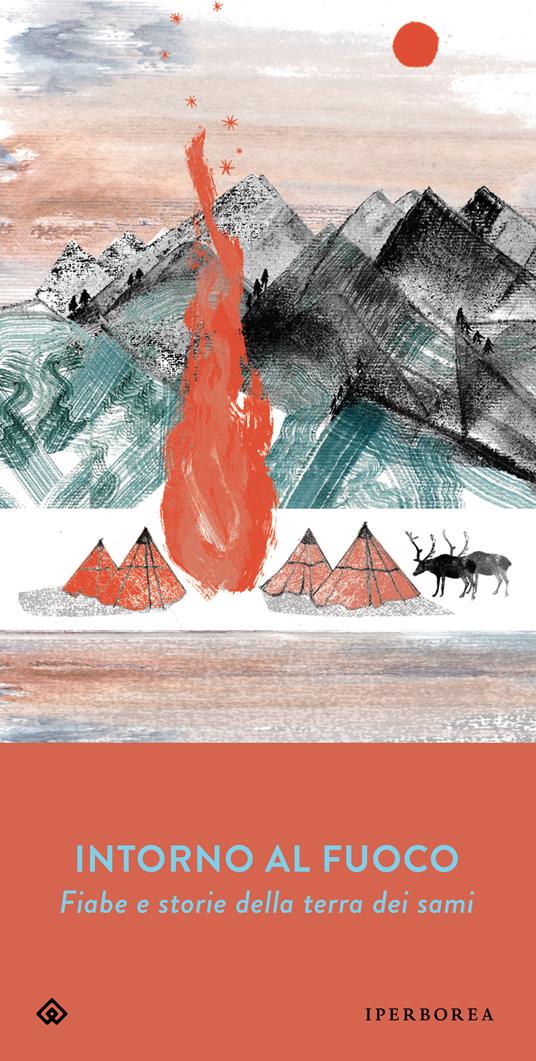 Intorno al fuoco. Fiabe e storie della terra dei sami - Bruno Berni,Emilie Demant Hatt,Lavinia Fagiuoli - ebook