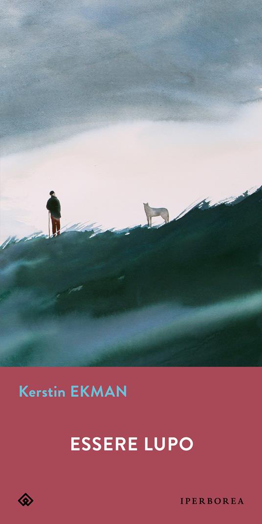 Essere lupo - Kerstin Ekman,Carmen Giorgetti Cima - ebook