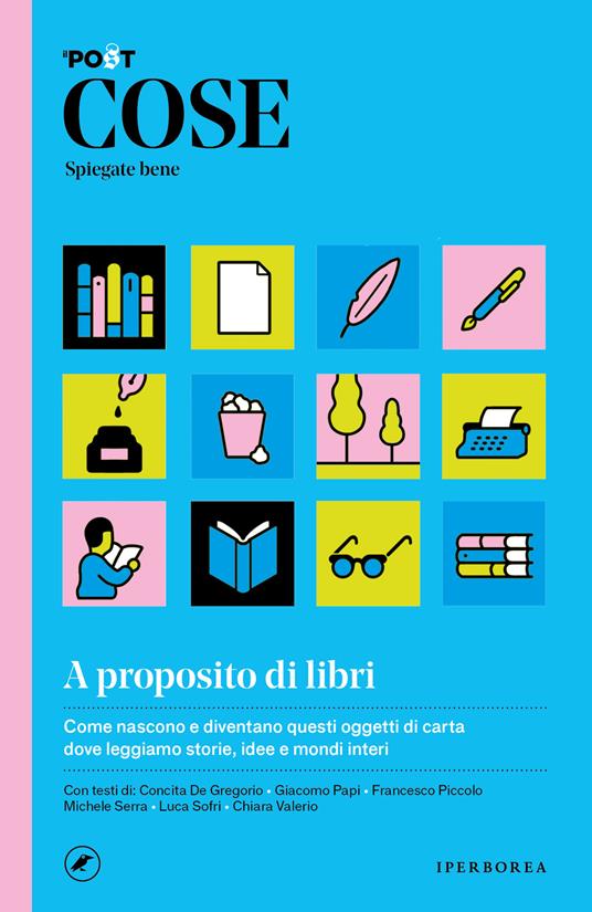 Cose spiegate bene. A proposito di libri - Arianna Cavallo,Il Post,Giacomo Papi,Giacomo Gambinieri - ebook
