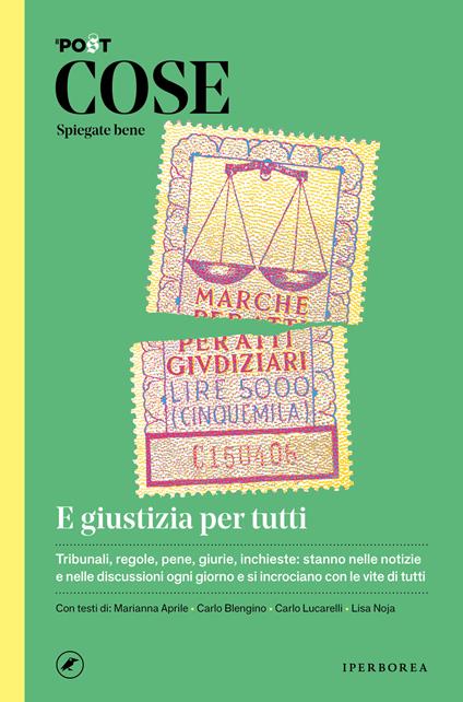 Cose spiegate bene. E giustizia per tutti - Carlo Blengino,Arianna Cavallo,Il Post,Luca Sofri - ebook