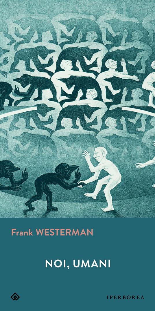 Noi, umani - Frank Westerman,Elisabetta Svaluto Moreolo - ebook