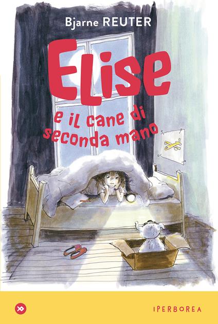 Elise e il cane di seconda mano - Bjarne Reuter,Kirsten Raagaard,Eva Valvo - ebook