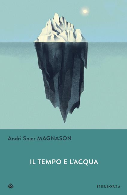 Il tempo e l'acqua - Andri Snær Magnason,Silvia Cosimini - ebook