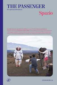 Libro Spazio. The passenger. Per esploratori dell'universo 