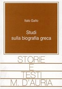 Studi sulla biografia greca - Italo Gallo - copertina