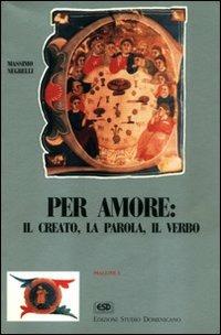 Per amore: il creato, la parola, il verbo - Massimo Negrelli - copertina