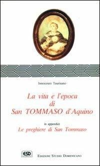 La vita e l'epoca di s. Tommaso d'Aquino - Innocenzo Taurisano - copertina