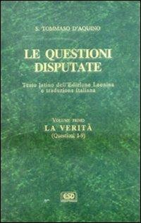 Le questioni disputate. Vol. 1: La verità (Questioni 1-9). - Tommaso d'Aquino (san) - copertina
