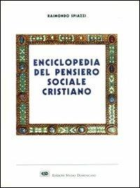 Enciclopedia del pensiero sociale cristiano - Raimondo Spiazzi - copertina