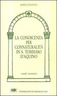 La conoscenza per connaturalità in s. Tommaso d'Aquino - Marco D'Avenia - copertina