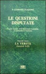 Le questioni disputate. Vol. 3: La verità (Questioni 21-29 e indice analitico).