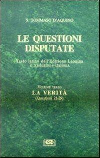 Le questioni disputate. Vol. 3: La verità (Questioni 21-29 e indice analitico). - Tommaso d'Aquino (san) - copertina