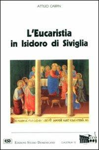 L'eucaristia in Isidoro di Siviglia - Attilio Carpin - copertina