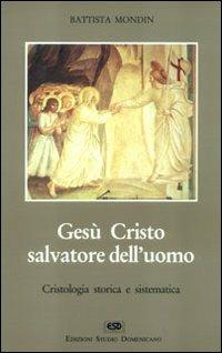 Gesù Cristo salvatore dell'uomo - Battista Mondin - copertina