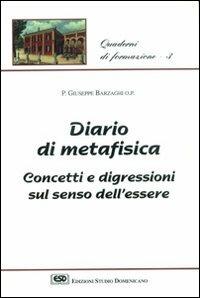 Diario di metafisica. Concetti e digressioni sul senso dell'essere - Giuseppe Barzaghi - copertina