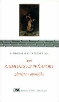 S. Raimondo di Penafort, giurista e apostolo - Thomas Schwertner - copertina
