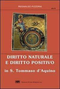 Diritto naturale e diritto positivo in s. Tommaso d'Aquino - Reginaldo M. Pizzorni - copertina