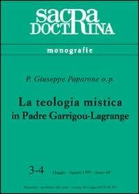 La teologia mistica in padre Garrigou-Lagrange - Giuseppe M. Paparone - copertina