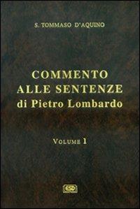 Commento alle Sentenze di Pietro Lombardo. Vol. 1 - Tommaso d'Aquino (san) - copertina