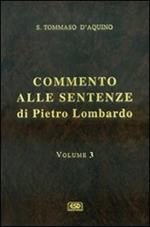 Commento alle Sentenze di Pietro Lombardo. Testo italiano e latino. Vol. 3: La creazione. Gli angeli e i demoni. Gli esseri corporei.