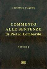 Commento alle Sentenze di Pietro Lombardo. Testo italiano e latino. Vol. 6