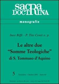 Le altre due «Somme teologiche» di s. Tommaso d'Aquino - Inos Biffi,Tito S. Centi - copertina